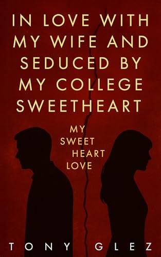 In Love With My Wife and Seduced by My College Sweetheart cover by Tony Glez